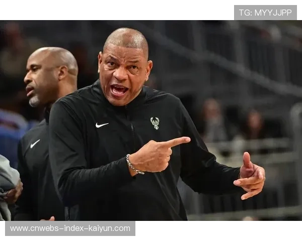 雄鹿主帅里弗斯：我们还有很长的路要走，小里弗斯或加盟雄鹿